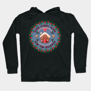 Happy Christmas Home sweet Home for the Holidays Hoodie